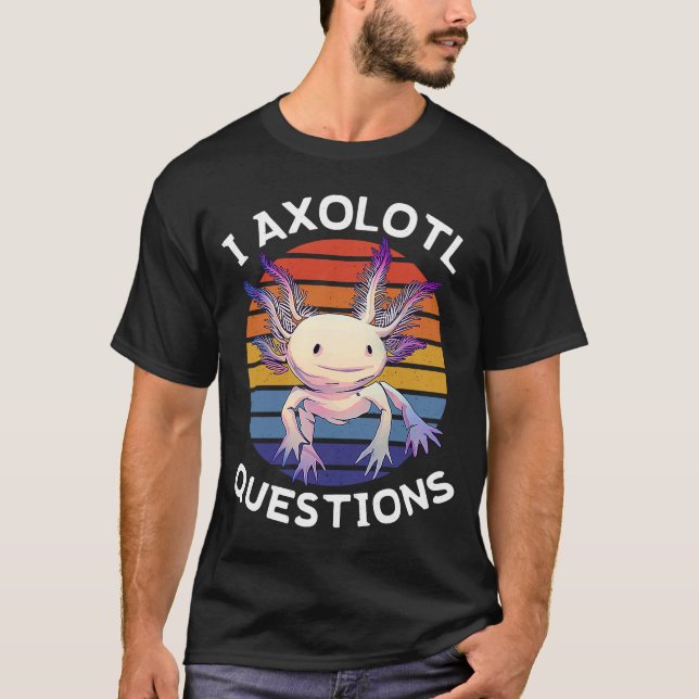 Camiseta I Axolotl cuestiona Salamander Mexicano Walking Fi (Anverso)