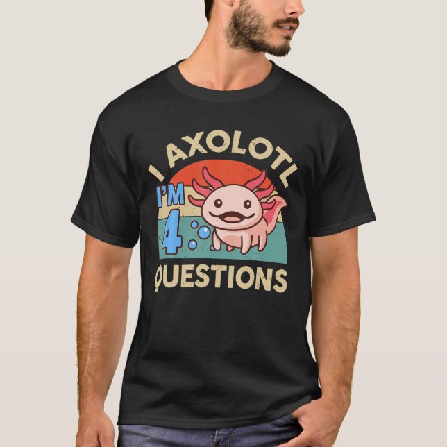 Camiseta I Axolotl Pregunta Los Regalos De Cumpleaños Cute  (Anverso)