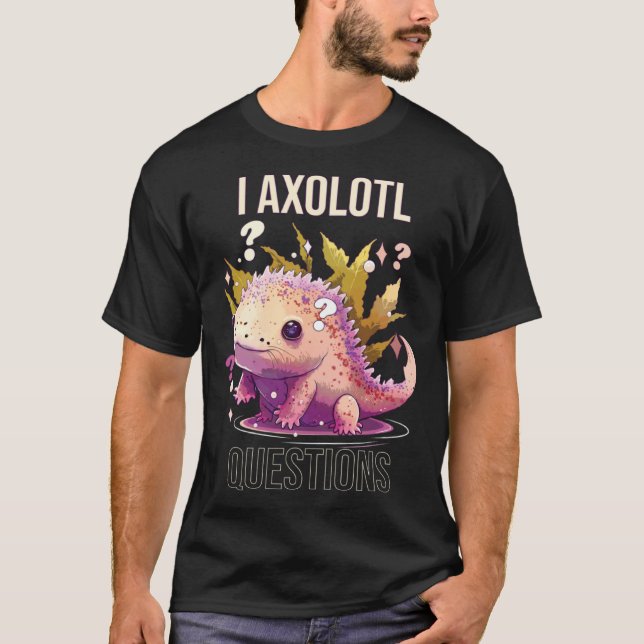 Camiseta I Axolotl Questions Axolotl Whisperer Mexican Walk (Anverso)