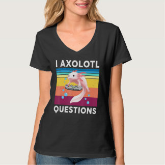 Camiseta I Axolotl Questions  Kids Men Women Gamesolotl Axo