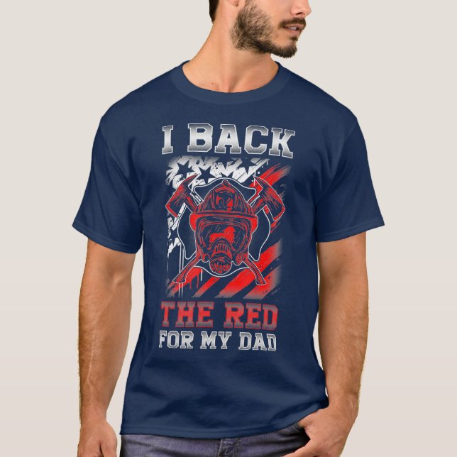 Camiseta I Back The Red For My Dad Proud Firefighter Son (Anverso)
