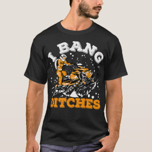 Camiseta I Bang Ditches Funny Snowmobile Sled Riendo Snowmo