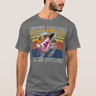 Camiseta I Bang Ditches nevando rugidos sobre zanjas
