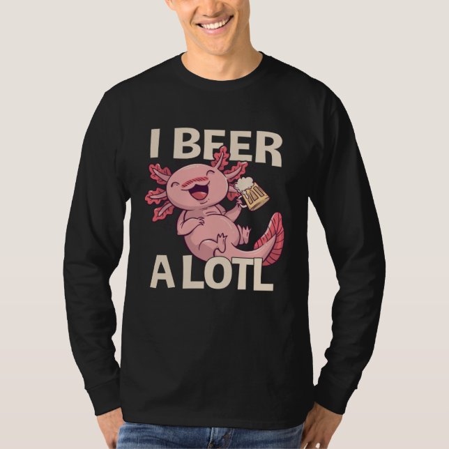 Camiseta I Beer a lotl   Drinking Axolotl  1 (Anverso)