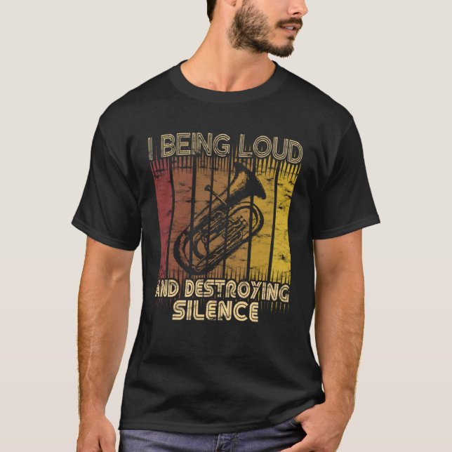 Camiseta I being loud and destroying silence  Euphonium Pla (Anverso)