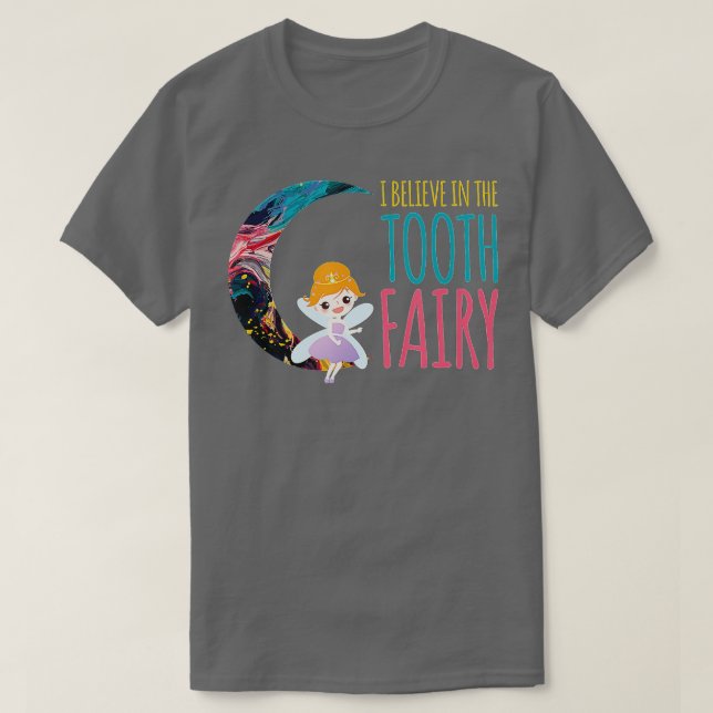 Camiseta I Believe In The Tooth Fairy Cute Fairy Lover Gift (Diseño del anverso)