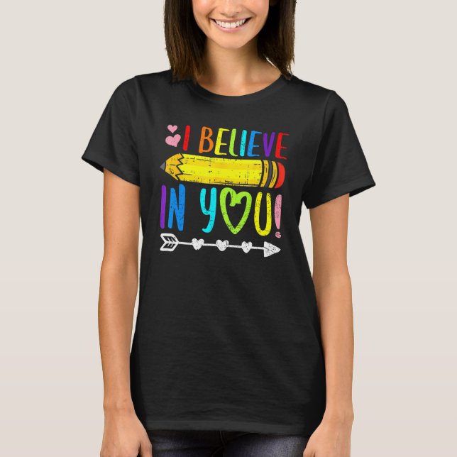 Camiseta I Believe In You Proud Teacher Testing Day Inspira (Anverso)