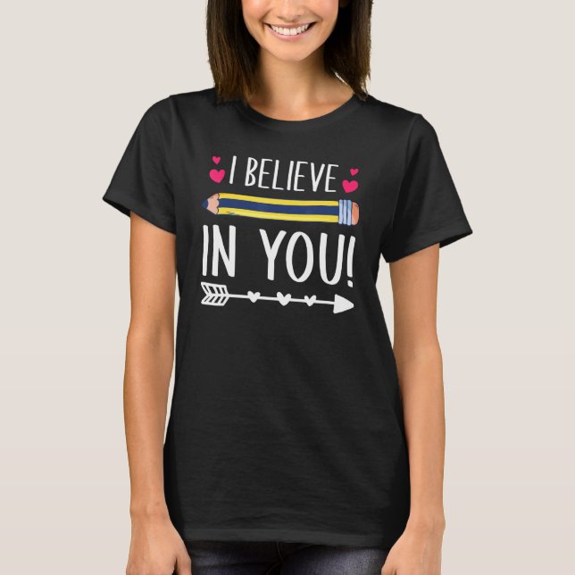 Camiseta I Believe In You Proud Teacher Testing Day Inspira (Anverso)
