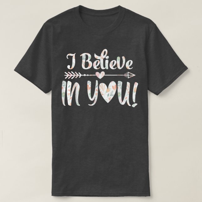 Camiseta I Believe In YouTeacher Testing Day  (Diseño del anverso)