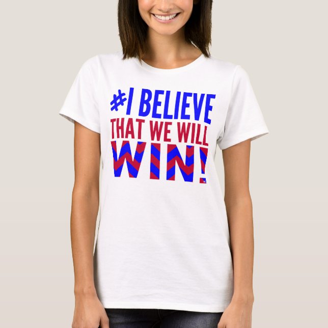 Camiseta I Believe That We Will Win USA T-Shirt (Anverso)