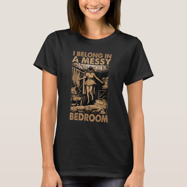 Camiseta I Belong In A Messy Bedroom    Family 2 (Anverso)
