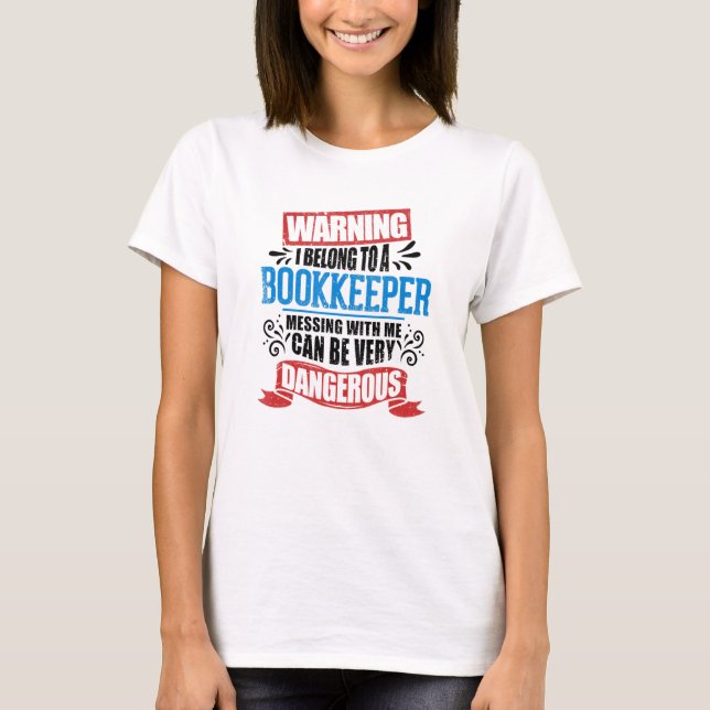 Camiseta I Belong To A Bookkeeper Warning Job Partner Appar (Anverso)