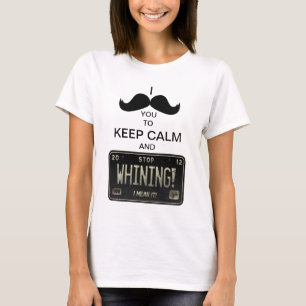 Camiseta ¡I bigote usted para guardar calma y a parar el