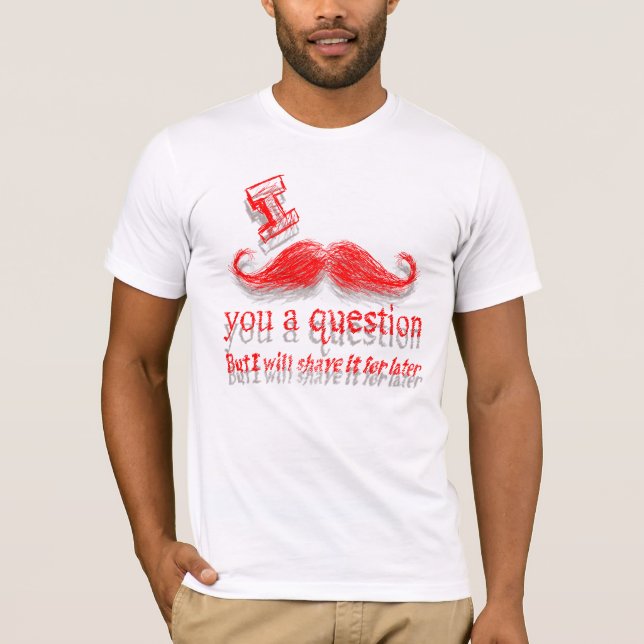 Camiseta I bigote usted una pregunta (Anverso)