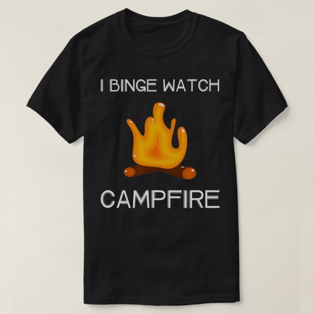 Camiseta I Binge Watch Campfires  (Diseño del anverso)