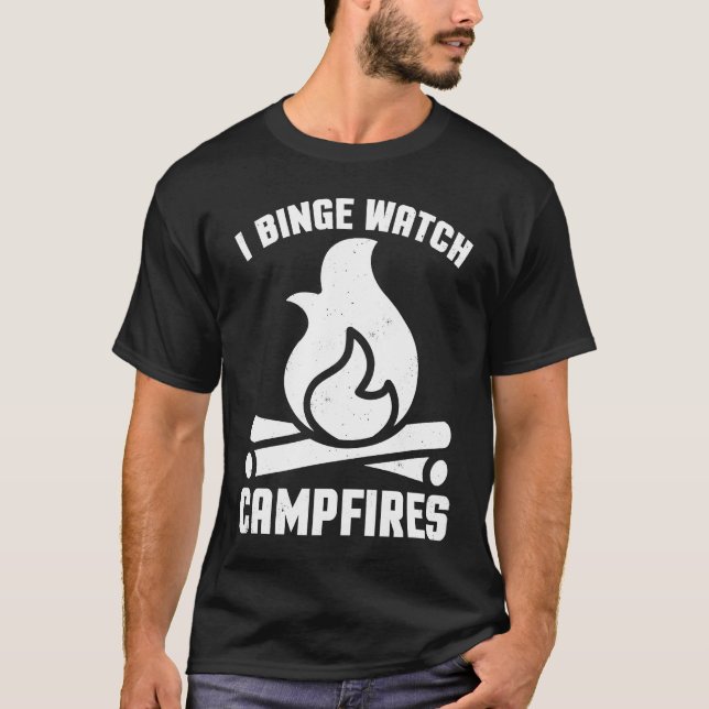 Camiseta I Binge Watch Campfires   Camping (Anverso)