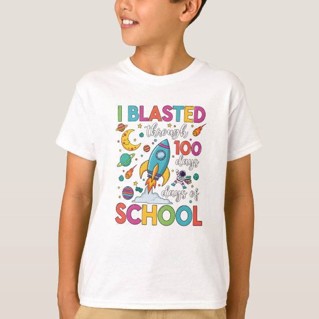 Camiseta I Blasted Through 100 Days Of School (Anverso)