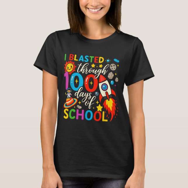 Camiseta I Blasted Through 100 Days Of School Celebration  (Anverso)