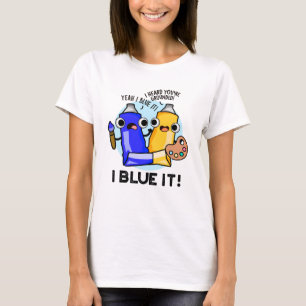Camiseta I Blue It Funny Artists Paint Pun