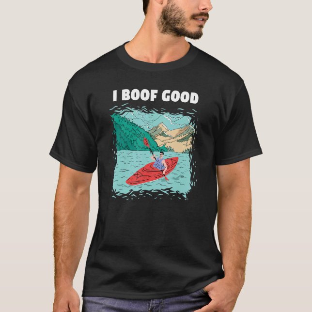 Camiseta I Boof Good Whitewater Kayaking (Anverso)