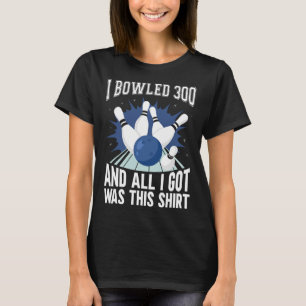 Camiseta I Bowled 300 Bowler
