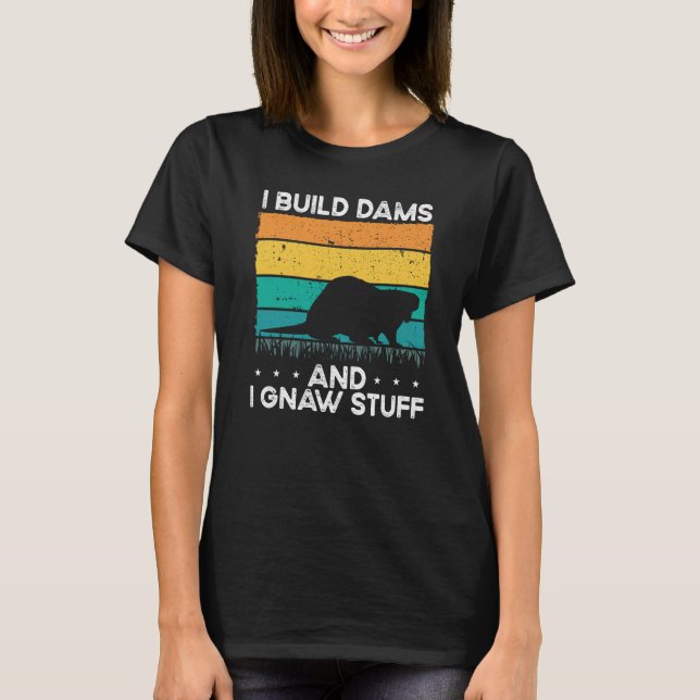 Camiseta I Build Dams And I Gnaw Stuff Backprint Beaver (Anverso)