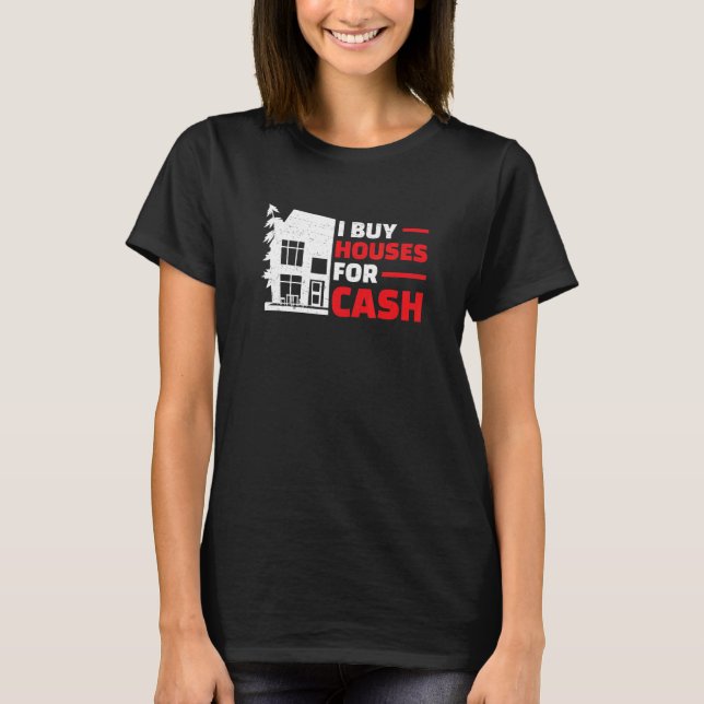 Camiseta I Buy Houses   Real Estate Flipping Humor House Fl (Anverso)