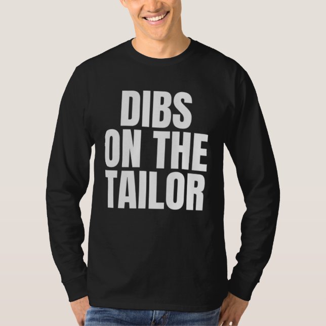 Camiseta I Call Dibs on the Tailor Job Career Work (Anverso)