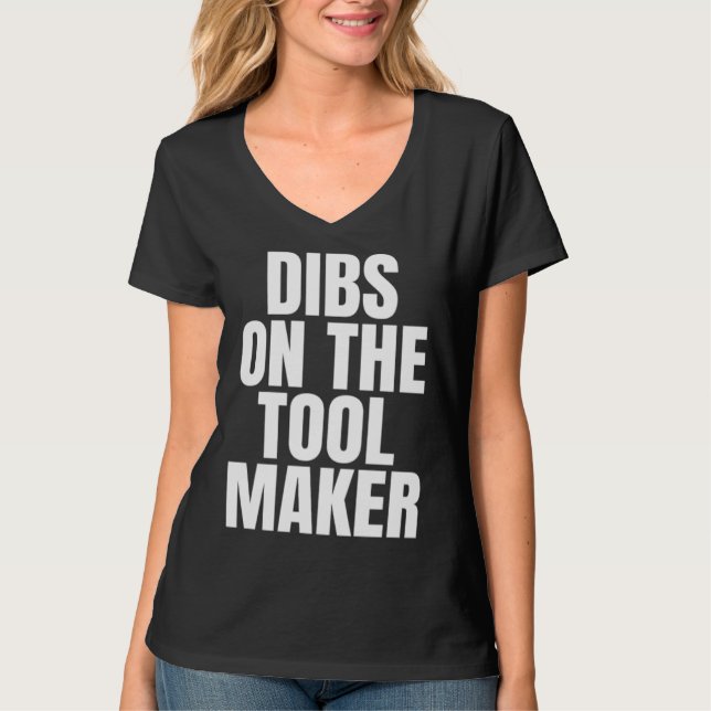 Camiseta I Call Dibs on the Tool Maker Job Career Work (Anverso)