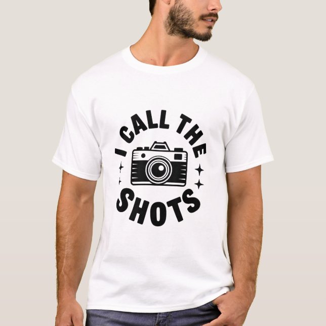 Camiseta I Call The Shots Camera Joke (Anverso)