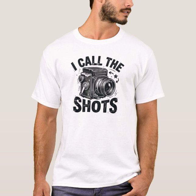 Camiseta I Call the Shots T-Shirt | Funny Photography Shirt (Anverso)