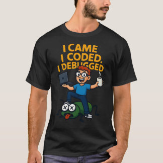 Camiseta I Came I Coded I Debugged T-Shirt