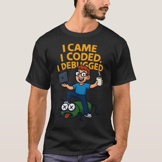 Camiseta I Came I Coded I Debugged T-Shirt (Anverso)