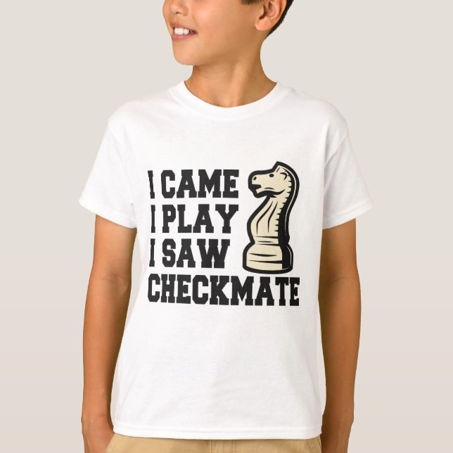 Camiseta I Came I Play I Saw Checkmate Funny Chess PLayer (Anverso)