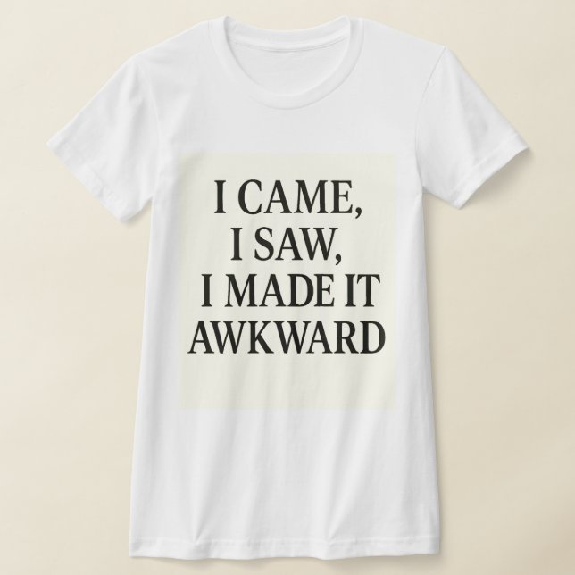 Camiseta  I Came. I Saw. I Caused Chaos – Bold Statement  (Distribución)