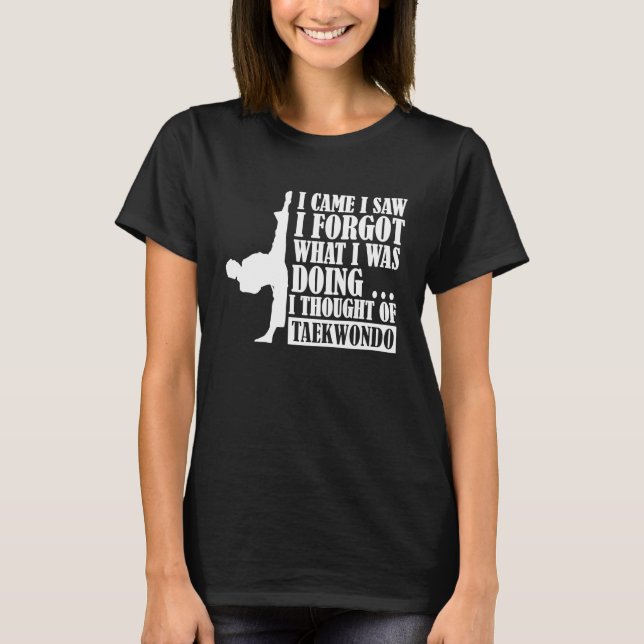 Camiseta I came I saw I forgot I thought of Taekwondo (Anverso)