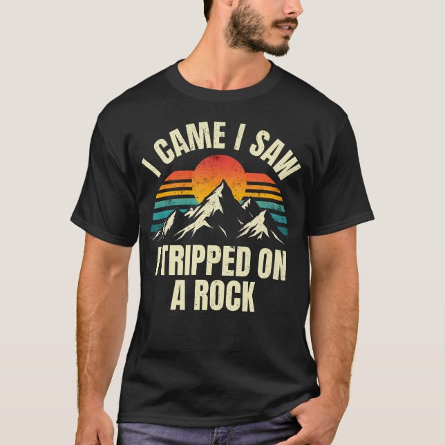 Camiseta I Came I Saw I Tripped On A Rock - Camping Hiking  (Anverso)