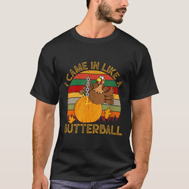 Camiseta I Came In Like A Butterball Funny Turkey Thanksgiv (Anverso)