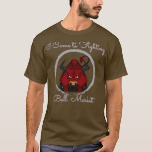 Camiseta I came to fithing bull stock market T