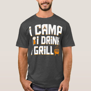 Camiseta I Camp I Bebe I Grill Coo Camping Cerveza Bbq Rega