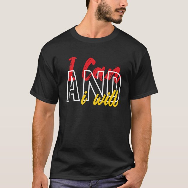Camiseta I Can And I Will Motivational and Inspiring Quote (Anverso)
