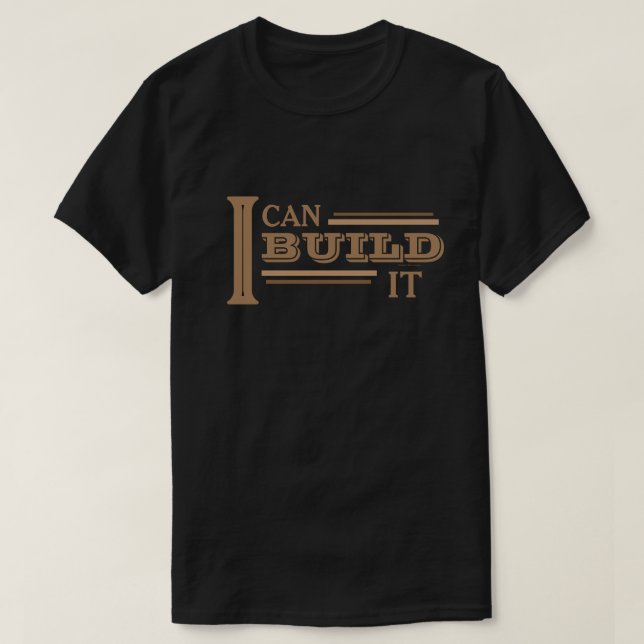 Camiseta I Can Build It (Diseño del anverso)