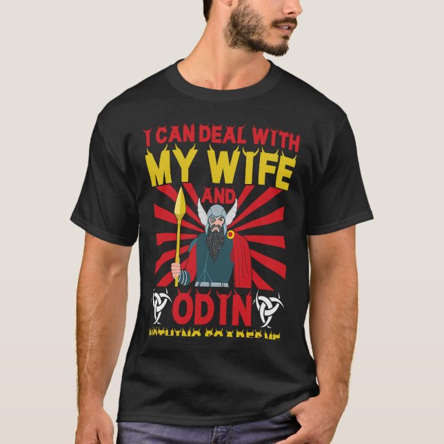 Camiseta I Can Deal With My Wife And Odin Nothing Scares Me (Anverso)
