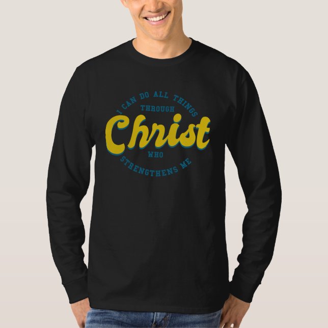 Camiseta I Can Do All Things Through Christ Who Strengthens (Anverso)