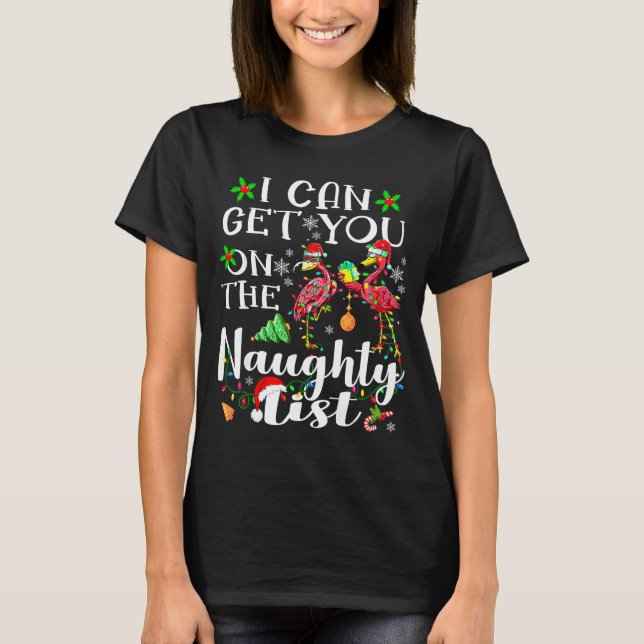 Camiseta I Can Get You On The Naughty List Flamingo Christm (Anverso)