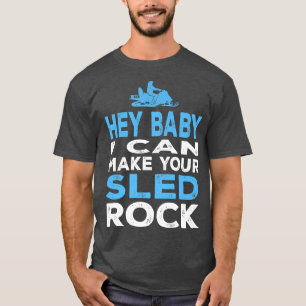 Camiseta I Can Make Your Sled Rock Motor Sled Snowmobile 
