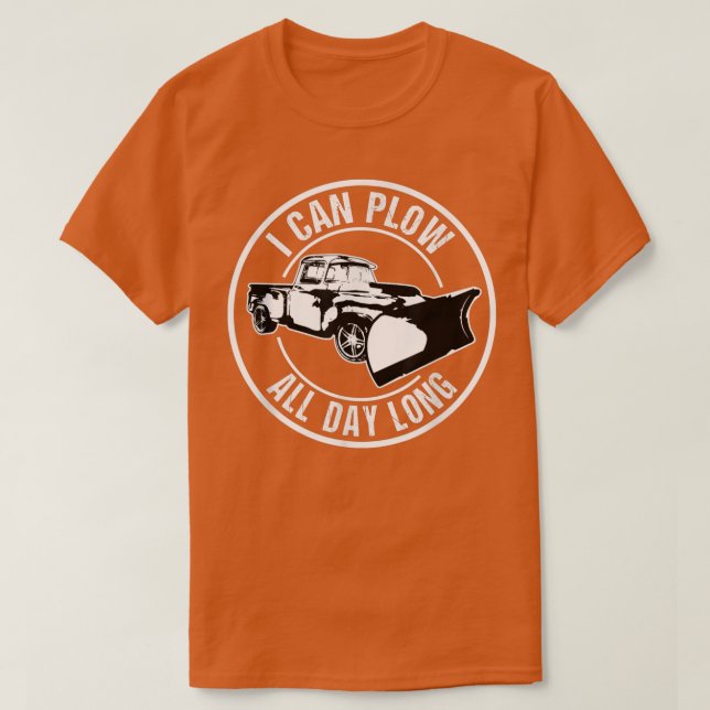 Camiseta I Can Plow Funny Snow Plow Driver  (Diseño del anverso)