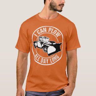 Camiseta I Can Plow Funny Snow Plow Driver 