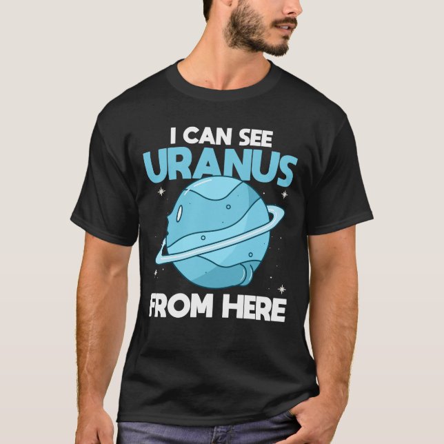 Camiseta I Can See Uranus From Here - Funny Uranus Planet (Anverso)