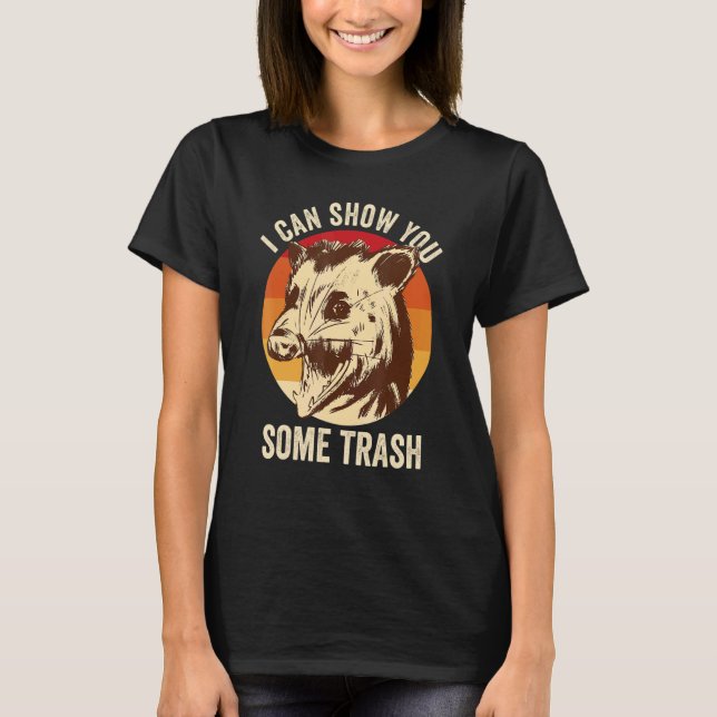 Camiseta I Can Show You Some Trash  Possum (Anverso)
